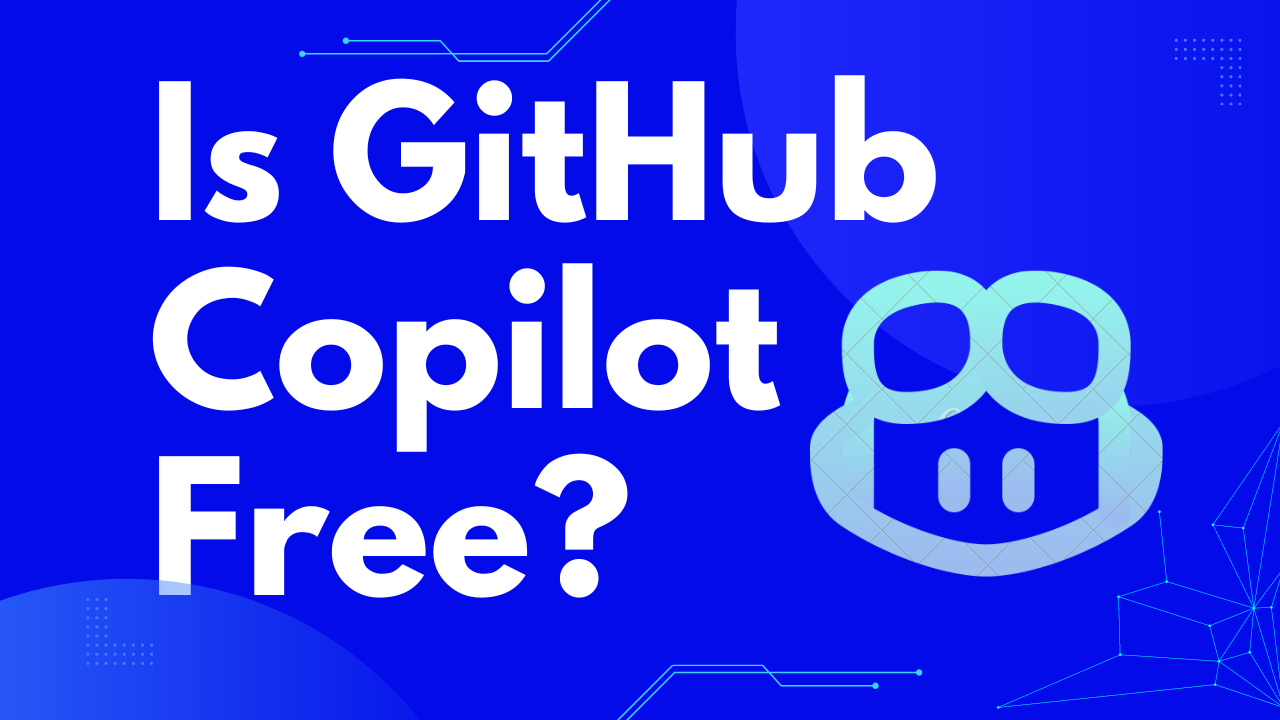 Is GitHub Copilot Free?